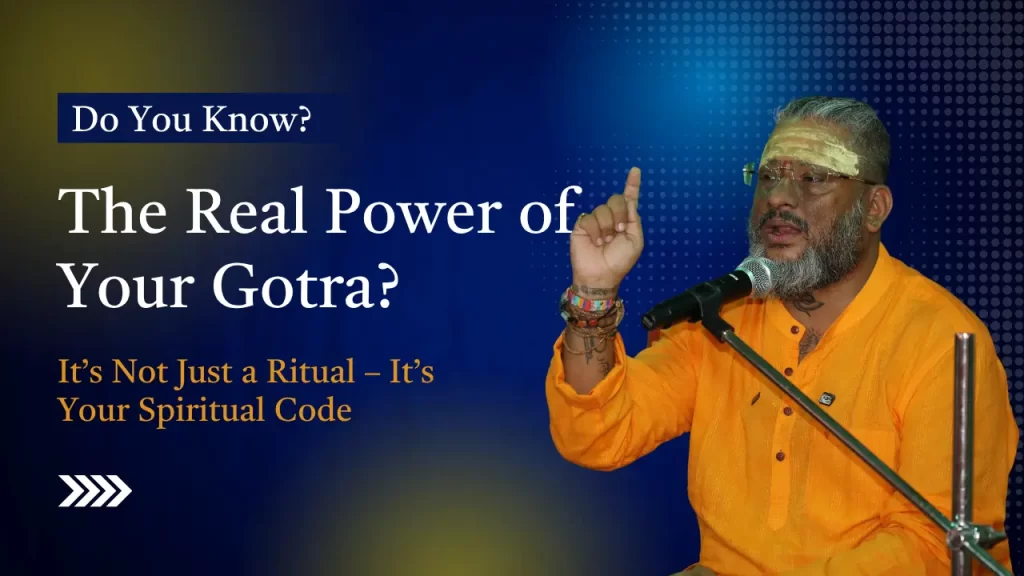 Do You Know the Real Power of Your Gotra? It’s Not Just a Ritual – It’s Your Spiritual Code